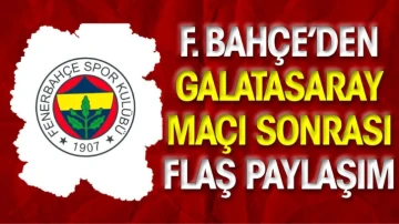 Fenerbahçe'den Galatasaray maçı sonrası flaş paylaşım