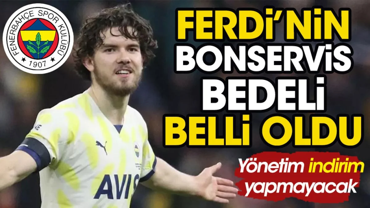 Fenerbahçe Ferdi Kadıoğlu için alt limit belirledi