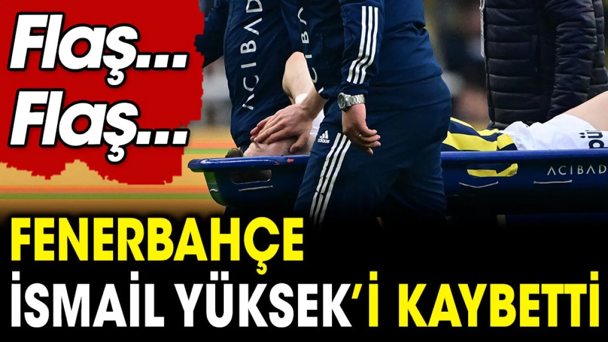 Fenerbahçe İsmail Yüksek'i kaybetti!