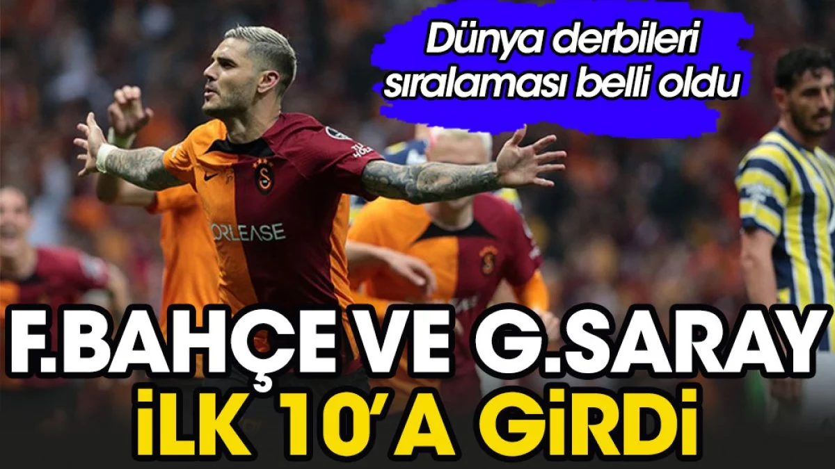 Fenerbahçe ve Galatasaray dünyada ilk 10'a girdi
