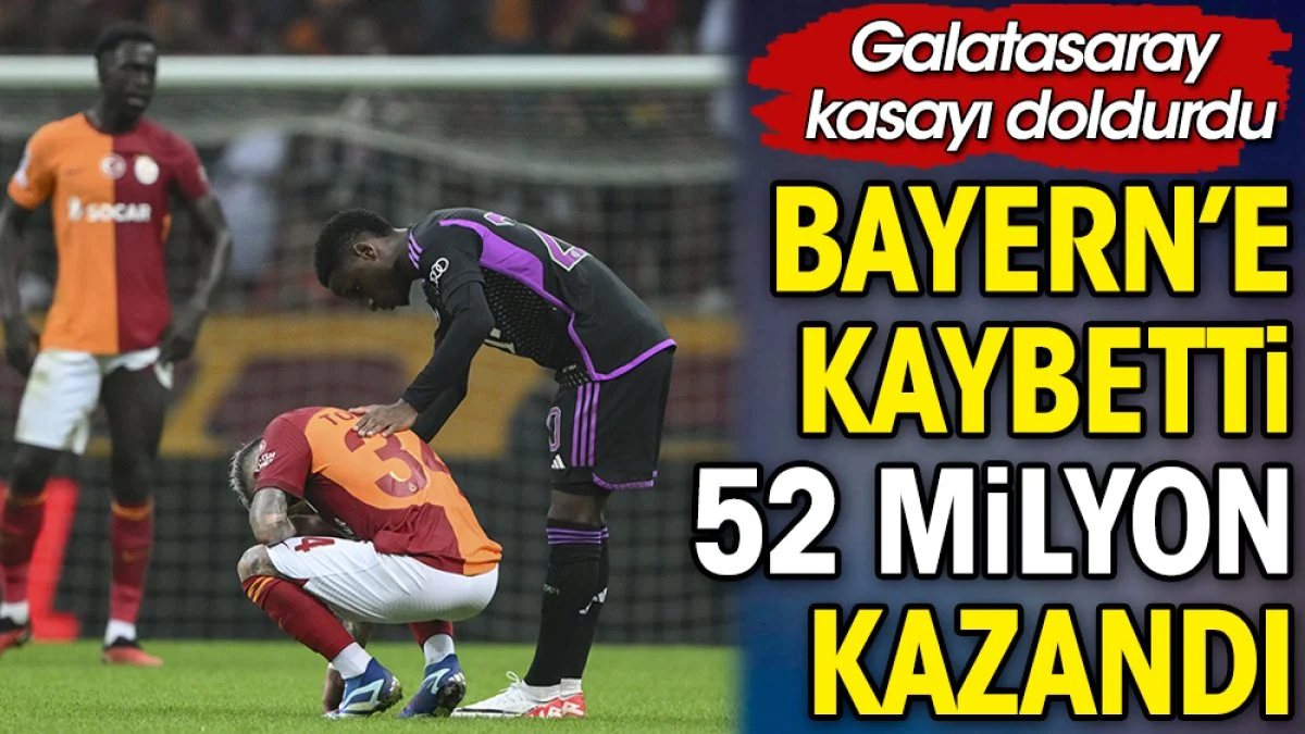 Galatasaray Bayern Münih'e kaybettiği gün 52 milyon kazandı