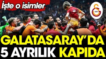 Galatasaray'da sezon sonu 5 ayrılık!