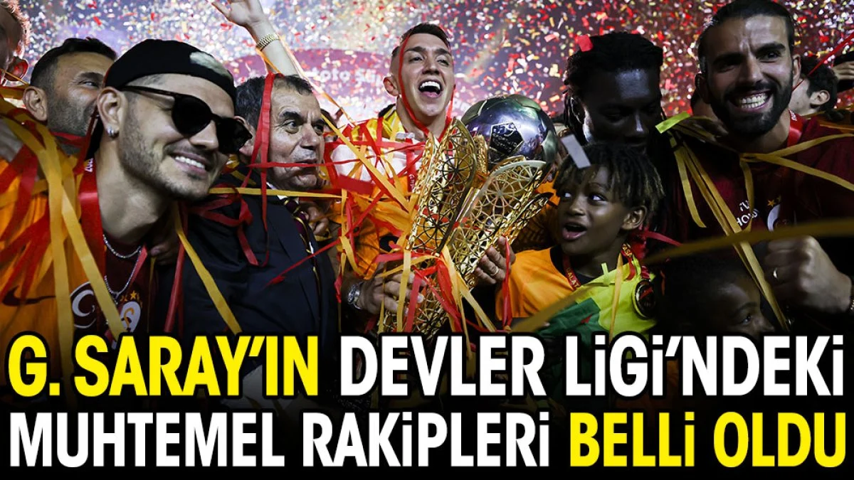 Galatasaray'ın Devler Ligi'ndeki muhtemel rakipleri belli oldu