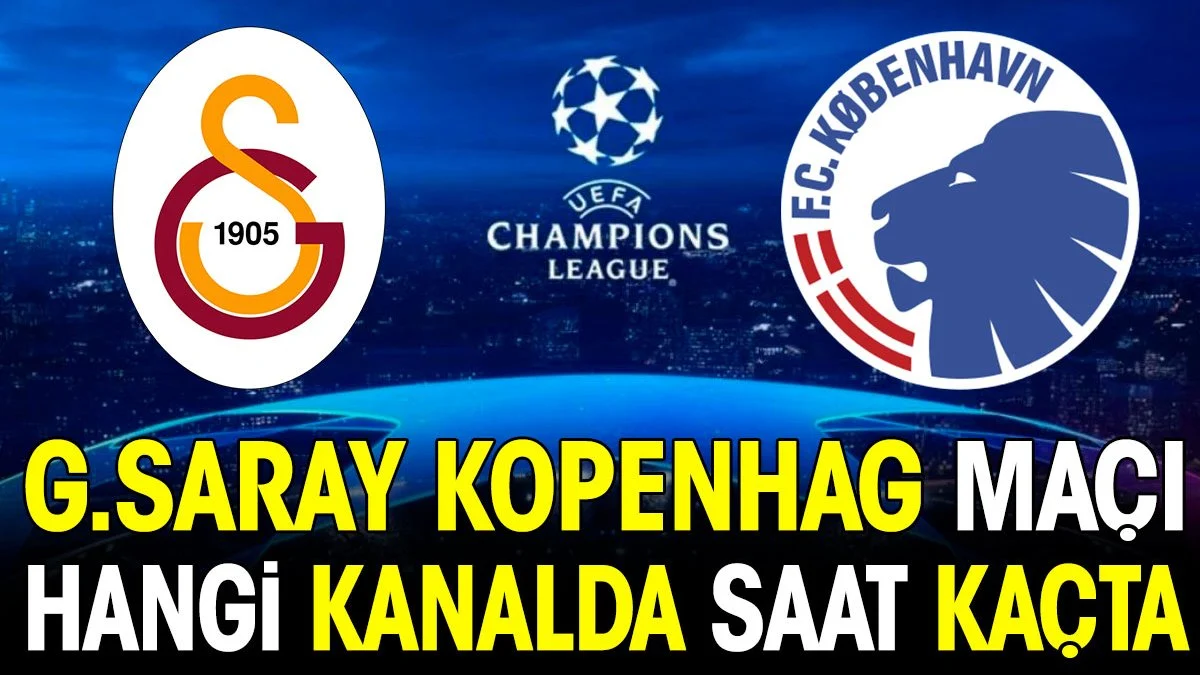 Galatasaray Kopenhag maçı hangi kanalda saat kaçta?