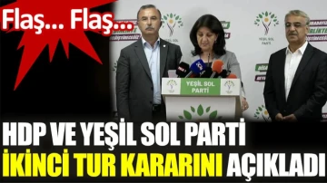 HDP ve Yeşil Sol Parti ikinci tur kararını açıkladı