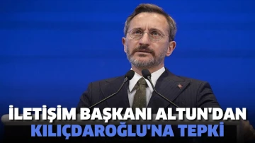 İletişim Başkanı Altun'dan Kılıçdaroğlu'na tepki