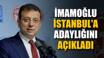 İmamoğlu İstanbul'a adaylığını açıkladı
