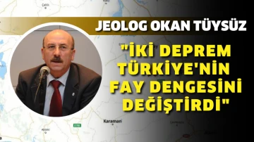 Jeolog Okan Tüysüz: &quot;İki deprem Türkiye'nin fay dengesini değiştirdi&quot;