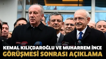 Kemal Kılıçdaroğlu ve Muharrem İnce görüşmesi sonrası açıklama