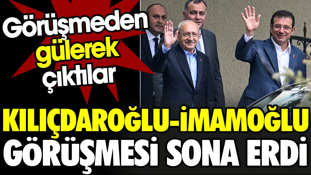 Kılıçdaroğlu-İmamoğlu görüşmesi sona erdi. Görüşmeden gülerek çıktılar