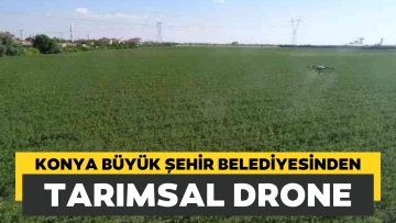 Konya Büyükşehir tarımsal drone teknolojisiyle verimliliği artırıyor