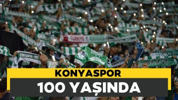 Konyaspor 100 yaşında