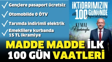 Madde madde Kılıçdaroğlu'nun ilk 100 gün vaatleri