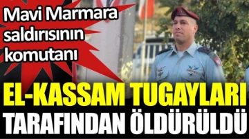 Mavi Marmara saldırısının komutanı el-Kassam Tugayları tarafından öldürüldü
