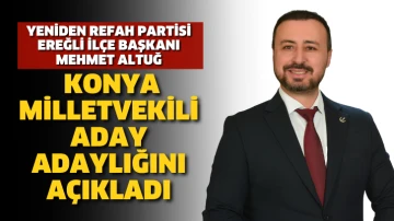 Mehmet Altuğ Konya Milletvekili Aday Adaylığını açıkladı