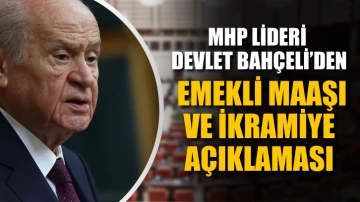 MHP Lideri Devlet Bahçeli'den emekli maaşı ve ikramiye açıklaması