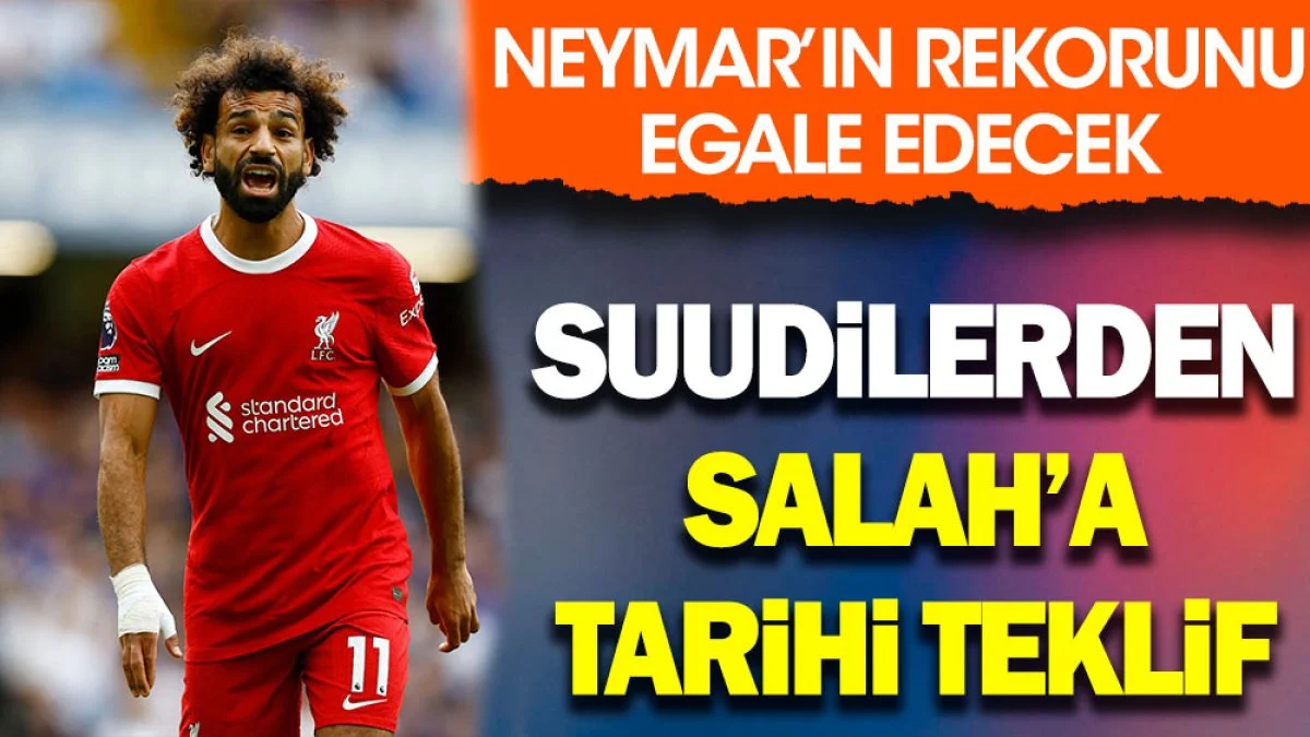 Mohamed Salah için Liverpool'a Suudi Arabistan'dan tarihi teklif. Neymar'ın rekoru kırılabilir