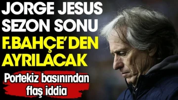 Portekiz basınından flaş iddia: Jorge Jesus Fenerbahçe'den ayrılacak