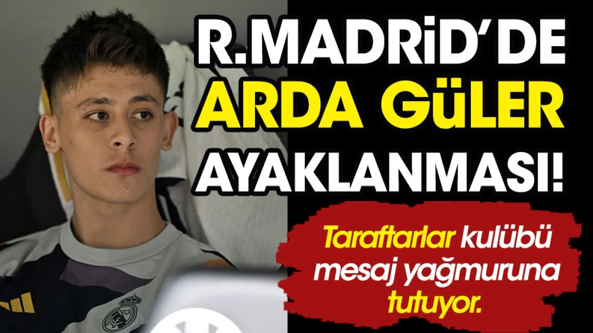 Real Madrid'de Arda Güler isyanı: Artık oynasın!