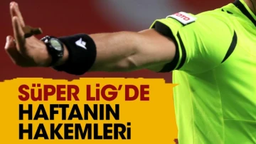 Süper Lig'de 24. hafta maçlarının hakemleri: Kritik atamalar