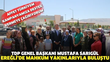 TDP Genel Başkanı Mustafa Sarıgül, Ereğli cezaevi önünden af çağrısını yineledi