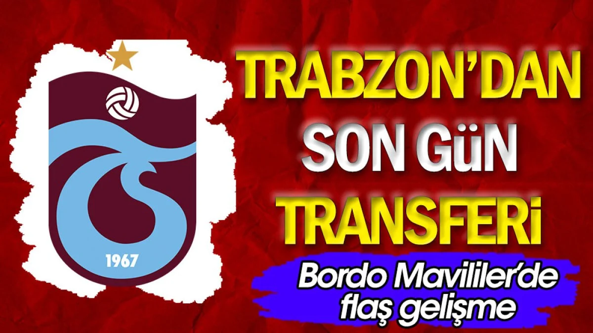 Trabzonspor'dan son gün transferi