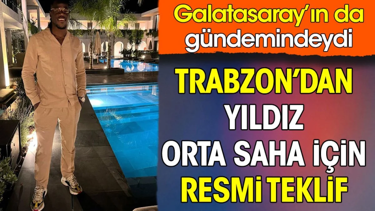 Trabzonspor Galatasaray'ın da gündeminde olan isme talip oldu