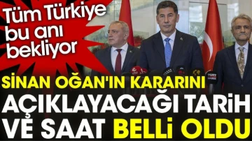 Tüm Türkiye bu anı bekliyor: Sinan Oğan'ın kararını açıklayacağı tarih ve saat belli oldu