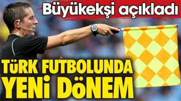Türk futbolunda yeni dönem! Yarı otomatik ofsayt sistemi geliyor. Büyükekşi açıkladı