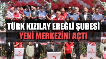 Türk Kızılay Ereğli Şubesi yeni merkezini açtı
