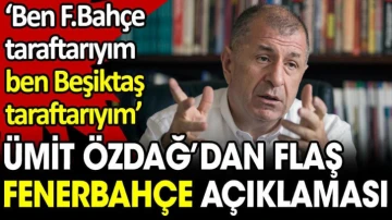 Ümit Özdağ Fenerbahçe maçına Kayseri'ye gidiyor