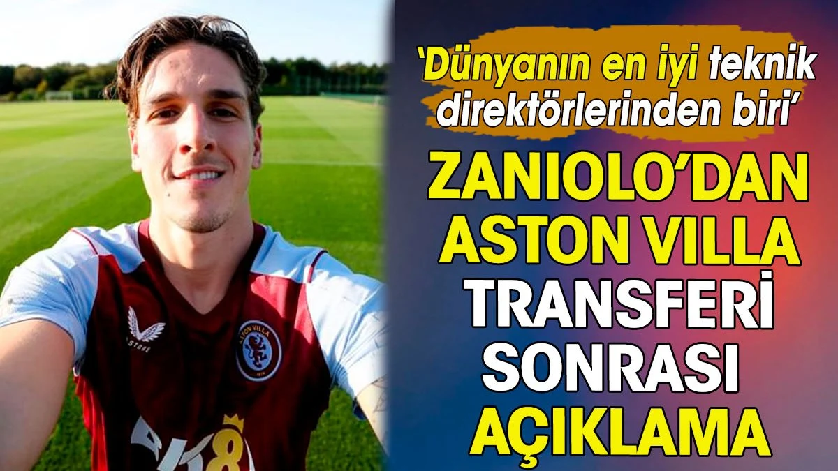 Zaniolo'dan Aston Villa transferi sonrası açıklamalar